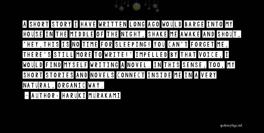 Haruki Murakami Quotes: A Short Story I Have Written Long Ago Would Barge Into My House In The Middle Of The Night, Shake