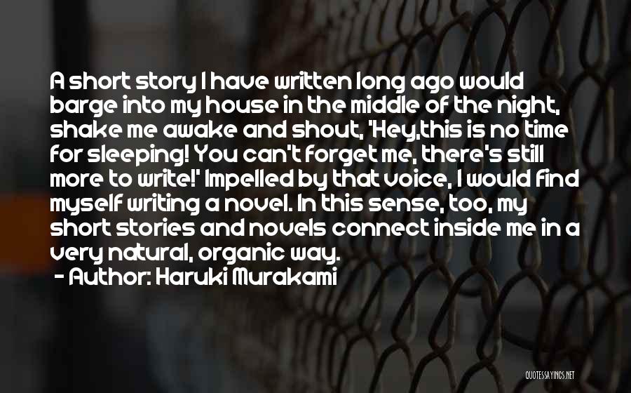 Haruki Murakami Quotes: A Short Story I Have Written Long Ago Would Barge Into My House In The Middle Of The Night, Shake