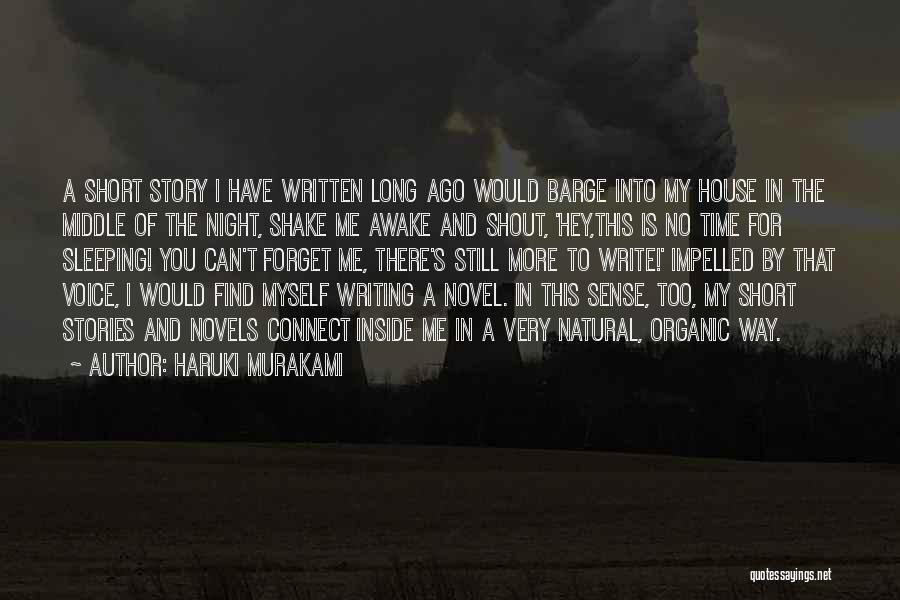 Haruki Murakami Quotes: A Short Story I Have Written Long Ago Would Barge Into My House In The Middle Of The Night, Shake
