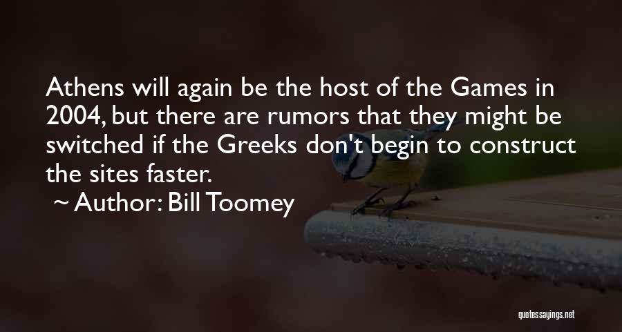 Bill Toomey Quotes: Athens Will Again Be The Host Of The Games In 2004, But There Are Rumors That They Might Be Switched