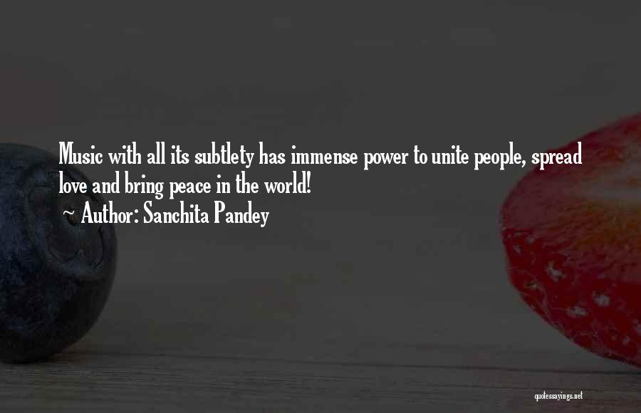 Sanchita Pandey Quotes: Music With All Its Subtlety Has Immense Power To Unite People, Spread Love And Bring Peace In The World!