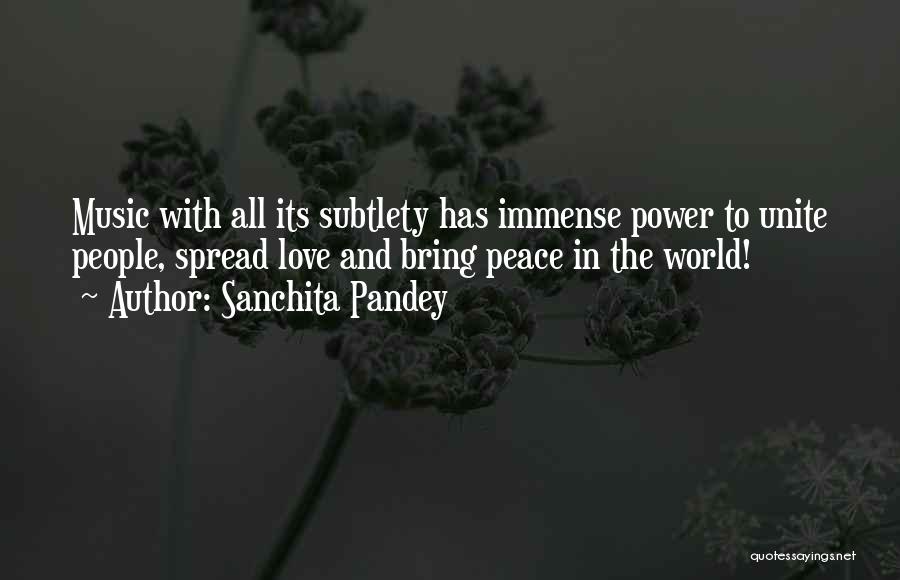 Sanchita Pandey Quotes: Music With All Its Subtlety Has Immense Power To Unite People, Spread Love And Bring Peace In The World!