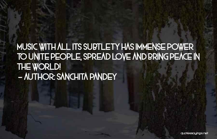 Sanchita Pandey Quotes: Music With All Its Subtlety Has Immense Power To Unite People, Spread Love And Bring Peace In The World!