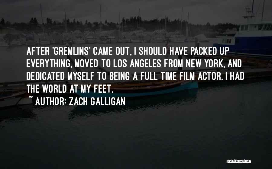 Zach Galligan Quotes: After 'gremlins' Came Out, I Should Have Packed Up Everything, Moved To Los Angeles From New York, And Dedicated Myself
