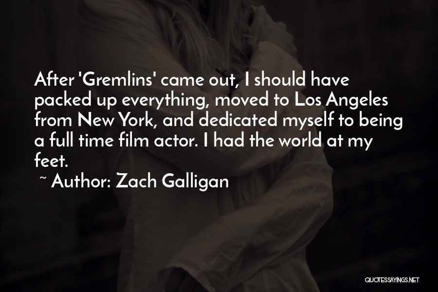 Zach Galligan Quotes: After 'gremlins' Came Out, I Should Have Packed Up Everything, Moved To Los Angeles From New York, And Dedicated Myself