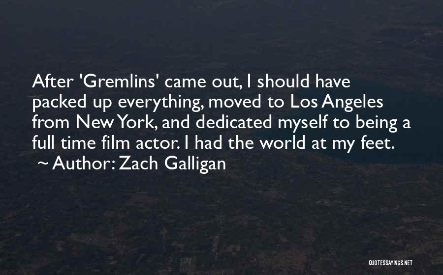 Zach Galligan Quotes: After 'gremlins' Came Out, I Should Have Packed Up Everything, Moved To Los Angeles From New York, And Dedicated Myself