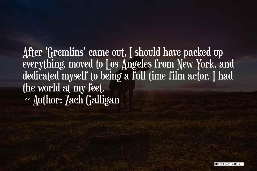 Zach Galligan Quotes: After 'gremlins' Came Out, I Should Have Packed Up Everything, Moved To Los Angeles From New York, And Dedicated Myself