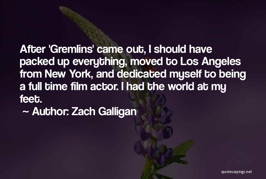 Zach Galligan Quotes: After 'gremlins' Came Out, I Should Have Packed Up Everything, Moved To Los Angeles From New York, And Dedicated Myself