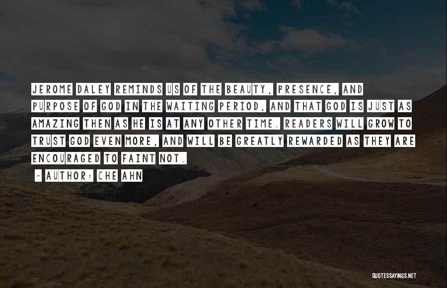 Che Ahn Quotes: Jerome Daley Reminds Us Of The Beauty, Presence, And Purpose Of God In The Waiting Period, And That God Is