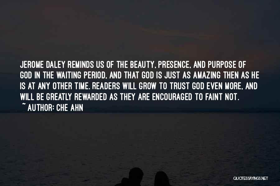 Che Ahn Quotes: Jerome Daley Reminds Us Of The Beauty, Presence, And Purpose Of God In The Waiting Period, And That God Is