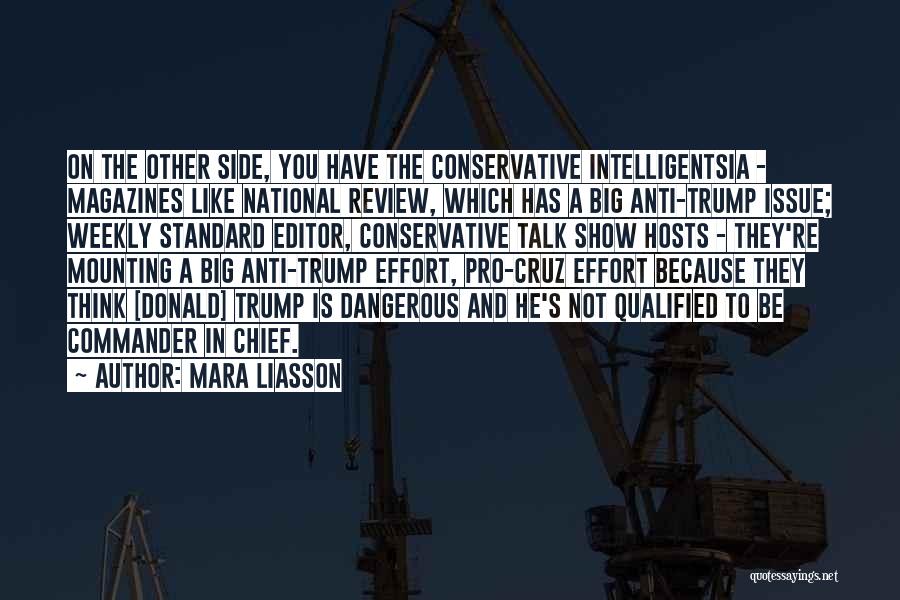 Mara Liasson Quotes: On The Other Side, You Have The Conservative Intelligentsia - Magazines Like National Review, Which Has A Big Anti-trump Issue;