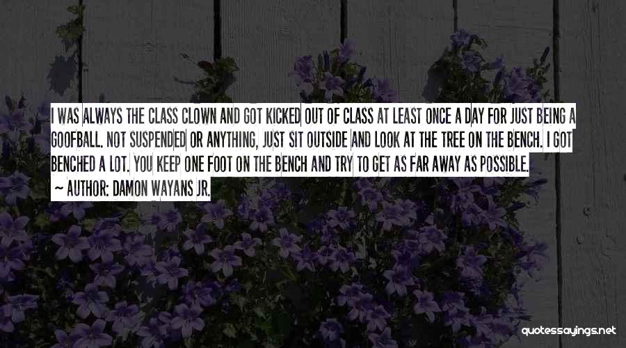 Damon Wayans Jr. Quotes: I Was Always The Class Clown And Got Kicked Out Of Class At Least Once A Day For Just Being