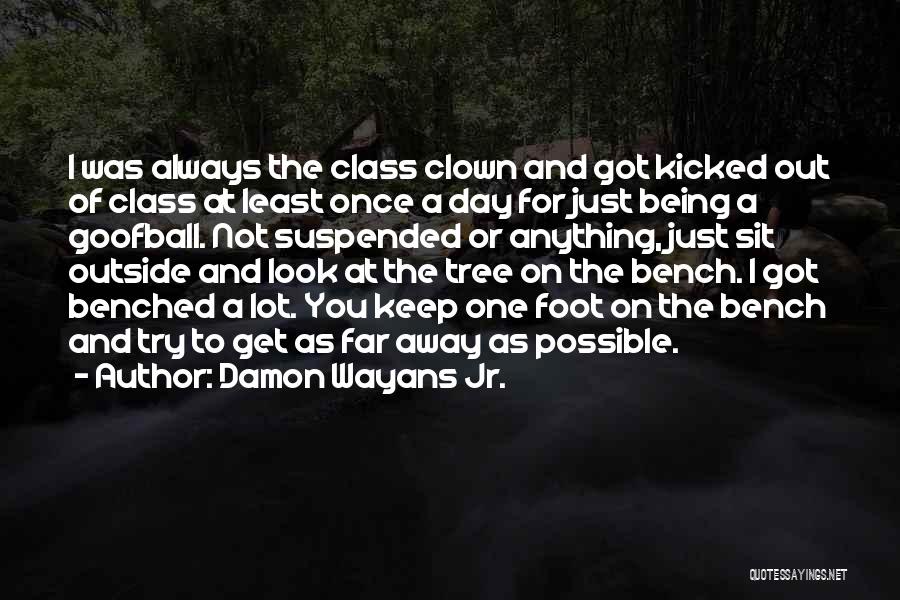 Damon Wayans Jr. Quotes: I Was Always The Class Clown And Got Kicked Out Of Class At Least Once A Day For Just Being