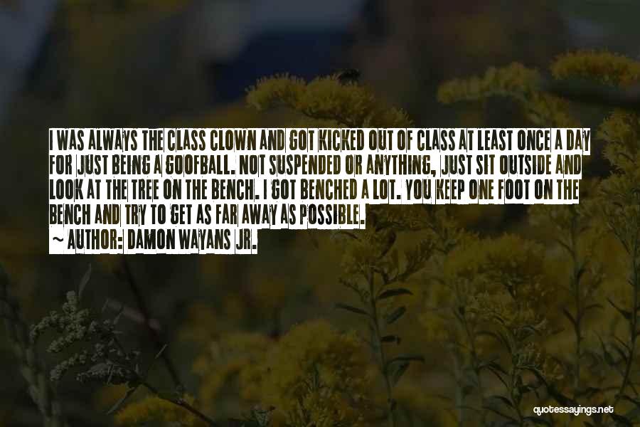 Damon Wayans Jr. Quotes: I Was Always The Class Clown And Got Kicked Out Of Class At Least Once A Day For Just Being