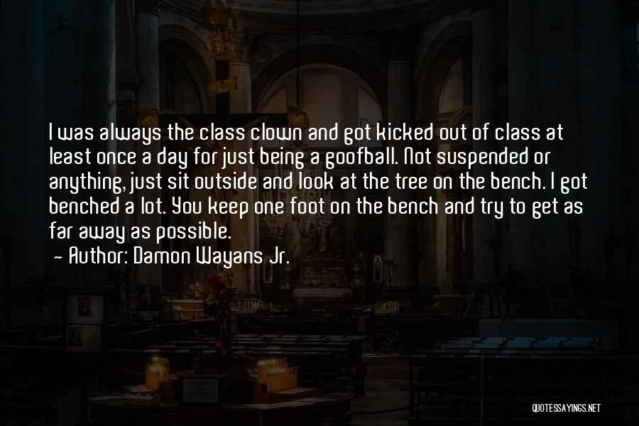 Damon Wayans Jr. Quotes: I Was Always The Class Clown And Got Kicked Out Of Class At Least Once A Day For Just Being