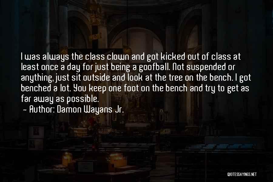 Damon Wayans Jr. Quotes: I Was Always The Class Clown And Got Kicked Out Of Class At Least Once A Day For Just Being