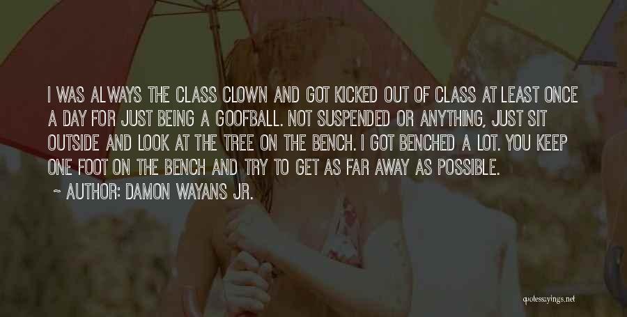 Damon Wayans Jr. Quotes: I Was Always The Class Clown And Got Kicked Out Of Class At Least Once A Day For Just Being