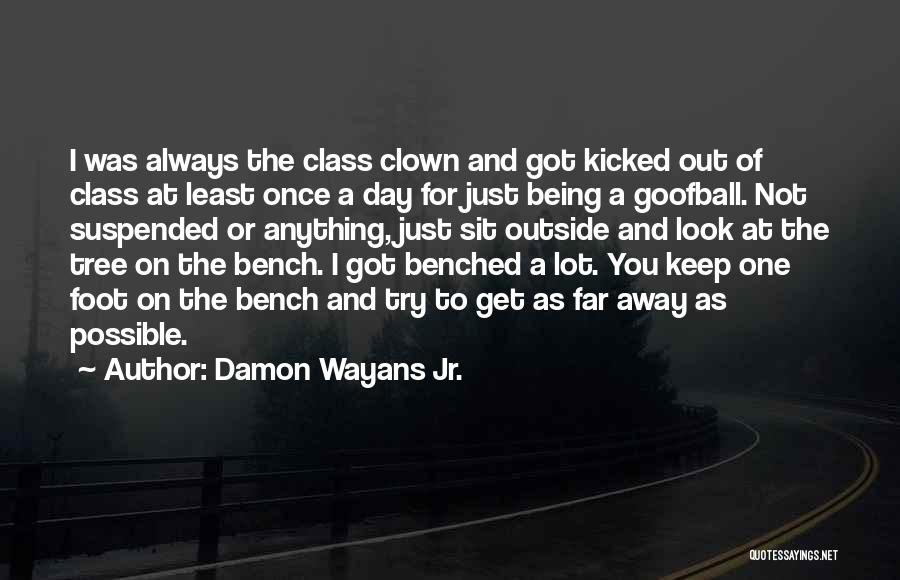 Damon Wayans Jr. Quotes: I Was Always The Class Clown And Got Kicked Out Of Class At Least Once A Day For Just Being