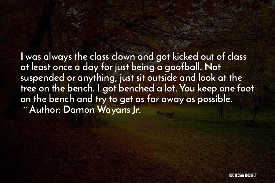 Damon Wayans Jr. Quotes: I Was Always The Class Clown And Got Kicked Out Of Class At Least Once A Day For Just Being