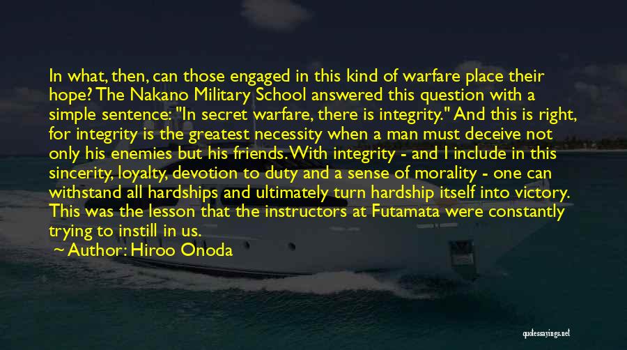 Hiroo Onoda Quotes: In What, Then, Can Those Engaged In This Kind Of Warfare Place Their Hope? The Nakano Military School Answered This