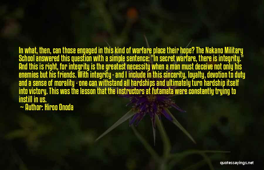 Hiroo Onoda Quotes: In What, Then, Can Those Engaged In This Kind Of Warfare Place Their Hope? The Nakano Military School Answered This