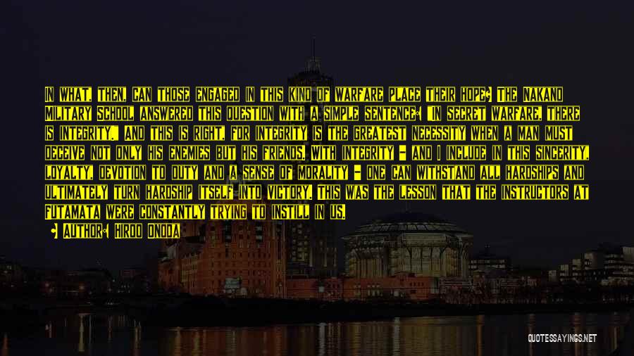 Hiroo Onoda Quotes: In What, Then, Can Those Engaged In This Kind Of Warfare Place Their Hope? The Nakano Military School Answered This