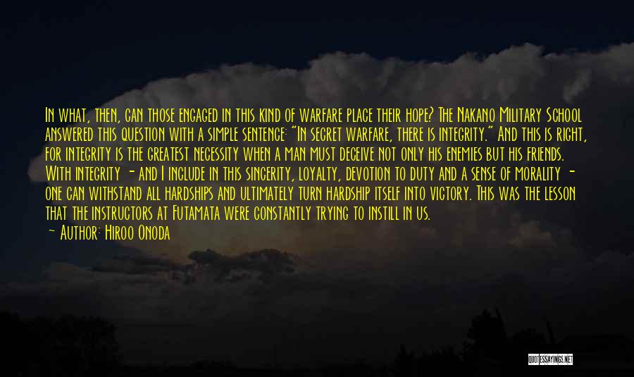Hiroo Onoda Quotes: In What, Then, Can Those Engaged In This Kind Of Warfare Place Their Hope? The Nakano Military School Answered This