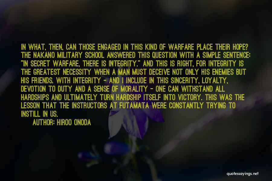 Hiroo Onoda Quotes: In What, Then, Can Those Engaged In This Kind Of Warfare Place Their Hope? The Nakano Military School Answered This