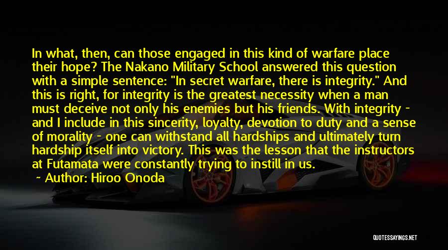 Hiroo Onoda Quotes: In What, Then, Can Those Engaged In This Kind Of Warfare Place Their Hope? The Nakano Military School Answered This