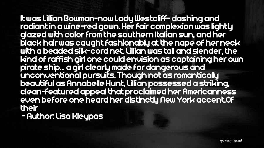 Lisa Kleypas Quotes: It Was Lillian Bowman-now Lady Westcliff- Dashing And Radiant In A Wine-red Gown. Her Fair Complexion Was Lightly Glazed With