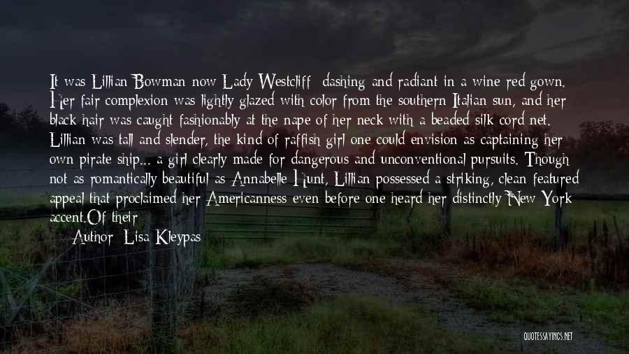 Lisa Kleypas Quotes: It Was Lillian Bowman-now Lady Westcliff- Dashing And Radiant In A Wine-red Gown. Her Fair Complexion Was Lightly Glazed With