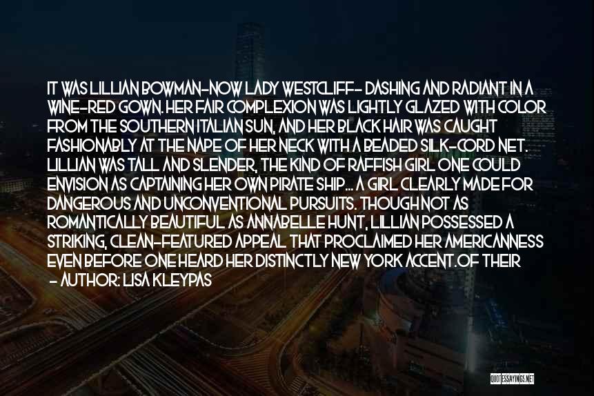 Lisa Kleypas Quotes: It Was Lillian Bowman-now Lady Westcliff- Dashing And Radiant In A Wine-red Gown. Her Fair Complexion Was Lightly Glazed With