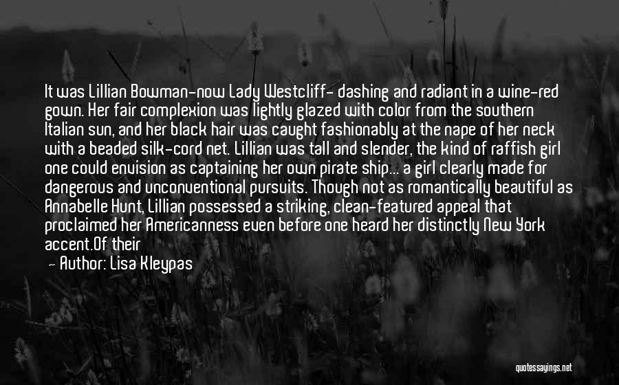 Lisa Kleypas Quotes: It Was Lillian Bowman-now Lady Westcliff- Dashing And Radiant In A Wine-red Gown. Her Fair Complexion Was Lightly Glazed With