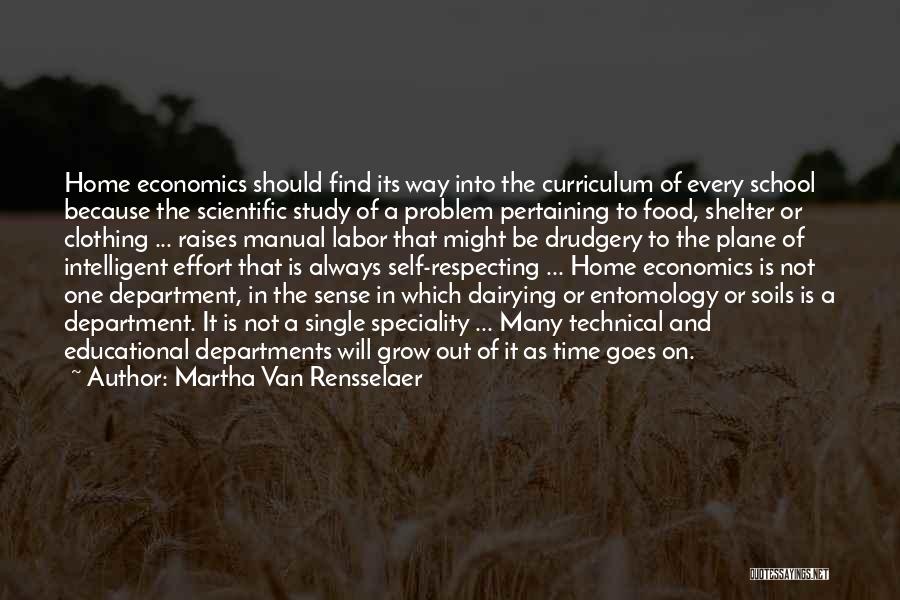 Martha Van Rensselaer Quotes: Home Economics Should Find Its Way Into The Curriculum Of Every School Because The Scientific Study Of A Problem Pertaining