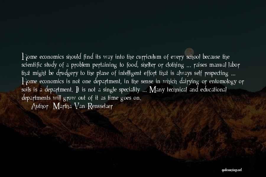 Martha Van Rensselaer Quotes: Home Economics Should Find Its Way Into The Curriculum Of Every School Because The Scientific Study Of A Problem Pertaining