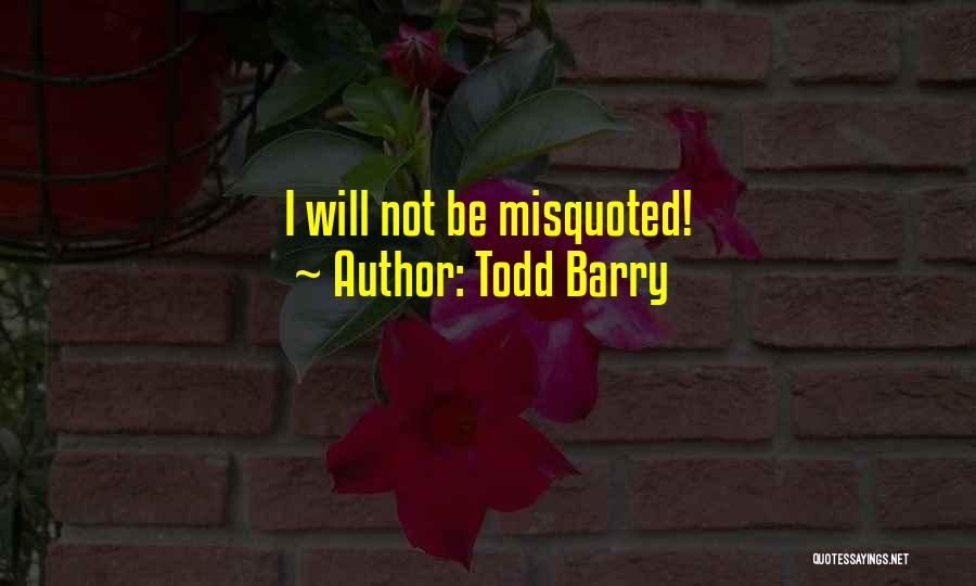 Todd Barry Quotes: I Will Not Be Misquoted!