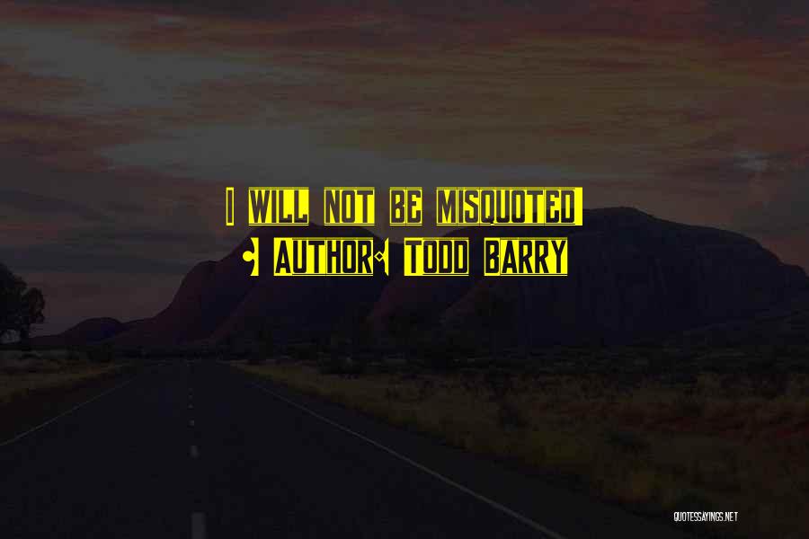 Todd Barry Quotes: I Will Not Be Misquoted!