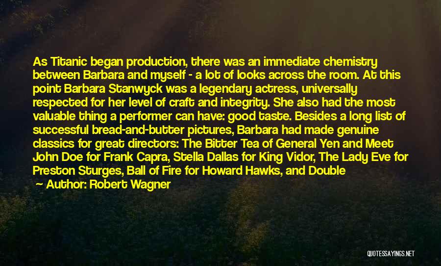 Robert Wagner Quotes: As Titanic Began Production, There Was An Immediate Chemistry Between Barbara And Myself - A Lot Of Looks Across The