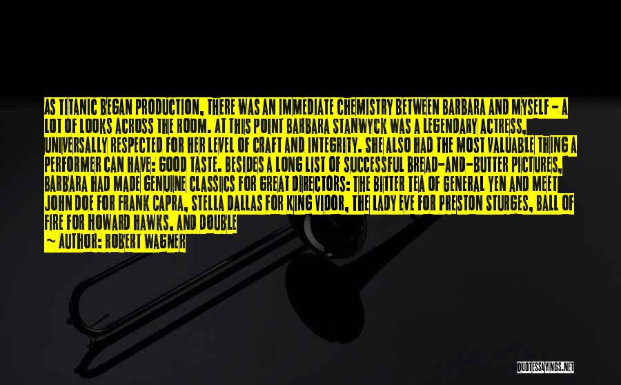 Robert Wagner Quotes: As Titanic Began Production, There Was An Immediate Chemistry Between Barbara And Myself - A Lot Of Looks Across The