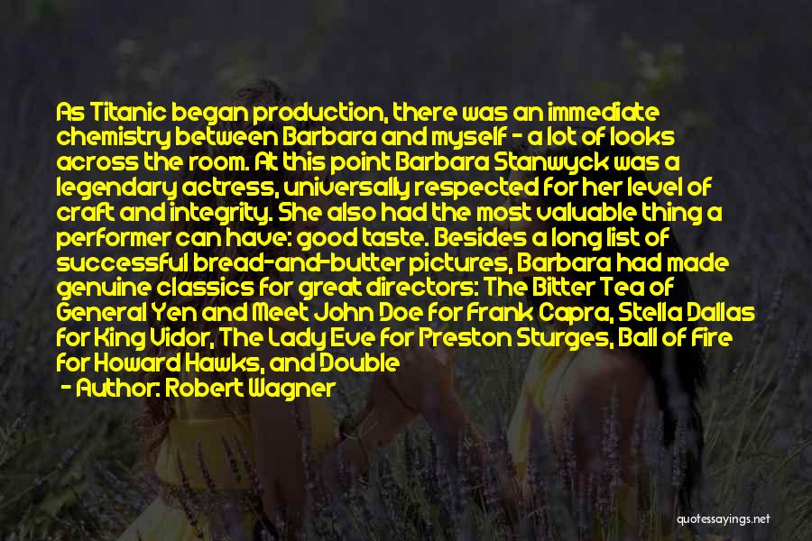 Robert Wagner Quotes: As Titanic Began Production, There Was An Immediate Chemistry Between Barbara And Myself - A Lot Of Looks Across The