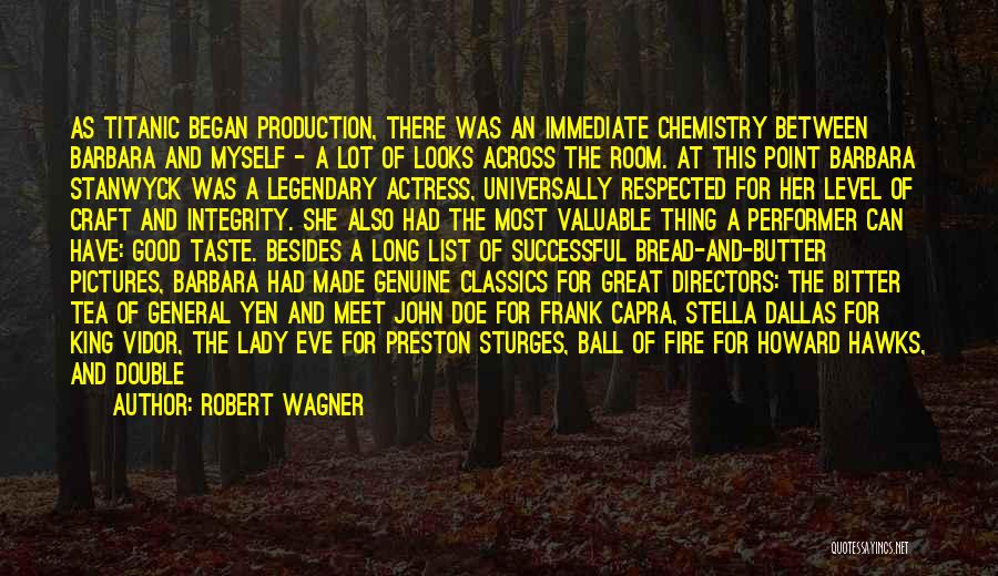 Robert Wagner Quotes: As Titanic Began Production, There Was An Immediate Chemistry Between Barbara And Myself - A Lot Of Looks Across The