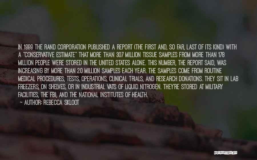 Rebecca Skloot Quotes: In 1999 The Rand Corporation Published A Report (the First And, So Far, Last Of Its Kind) With A Conservative