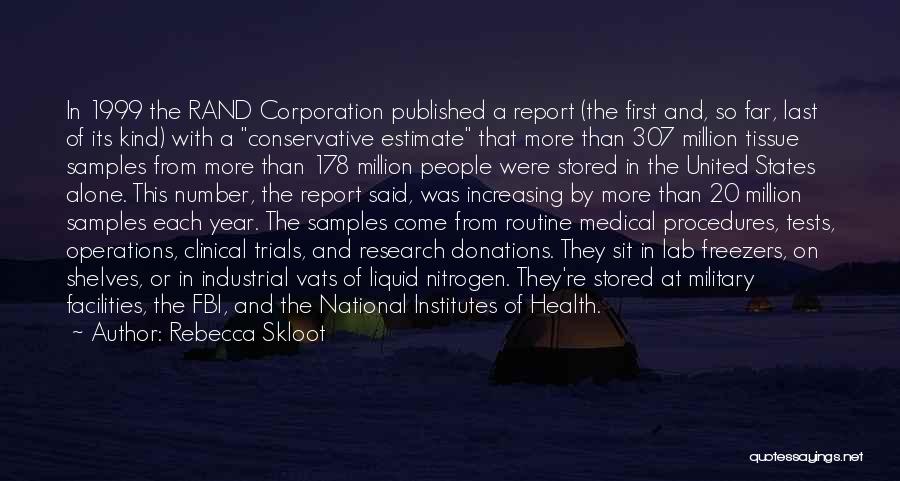 Rebecca Skloot Quotes: In 1999 The Rand Corporation Published A Report (the First And, So Far, Last Of Its Kind) With A Conservative