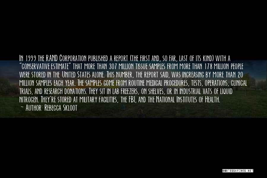 Rebecca Skloot Quotes: In 1999 The Rand Corporation Published A Report (the First And, So Far, Last Of Its Kind) With A Conservative