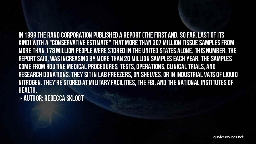 Rebecca Skloot Quotes: In 1999 The Rand Corporation Published A Report (the First And, So Far, Last Of Its Kind) With A Conservative