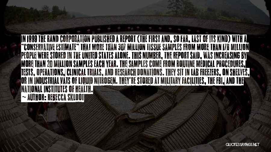 Rebecca Skloot Quotes: In 1999 The Rand Corporation Published A Report (the First And, So Far, Last Of Its Kind) With A Conservative