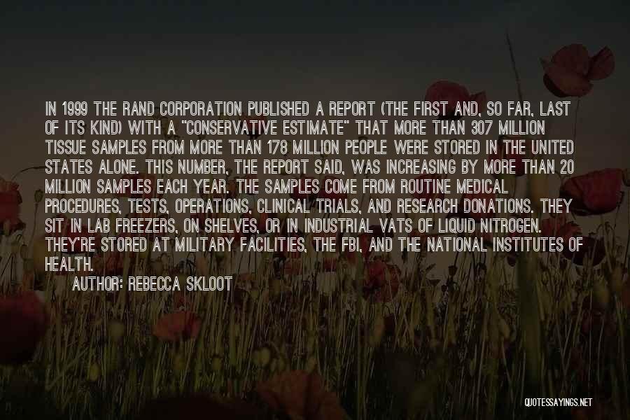 Rebecca Skloot Quotes: In 1999 The Rand Corporation Published A Report (the First And, So Far, Last Of Its Kind) With A Conservative