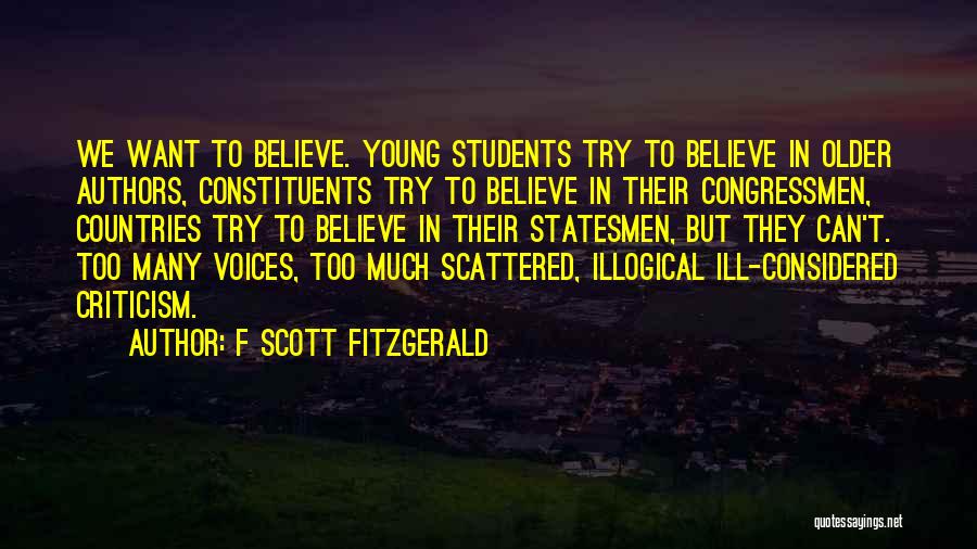 F Scott Fitzgerald Quotes: We Want To Believe. Young Students Try To Believe In Older Authors, Constituents Try To Believe In Their Congressmen, Countries