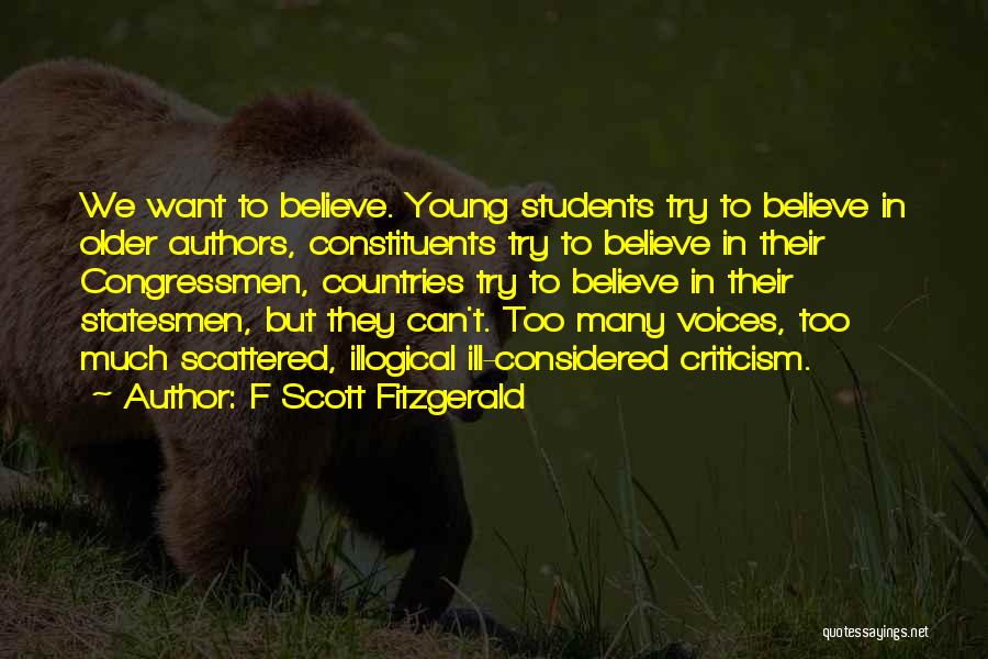 F Scott Fitzgerald Quotes: We Want To Believe. Young Students Try To Believe In Older Authors, Constituents Try To Believe In Their Congressmen, Countries