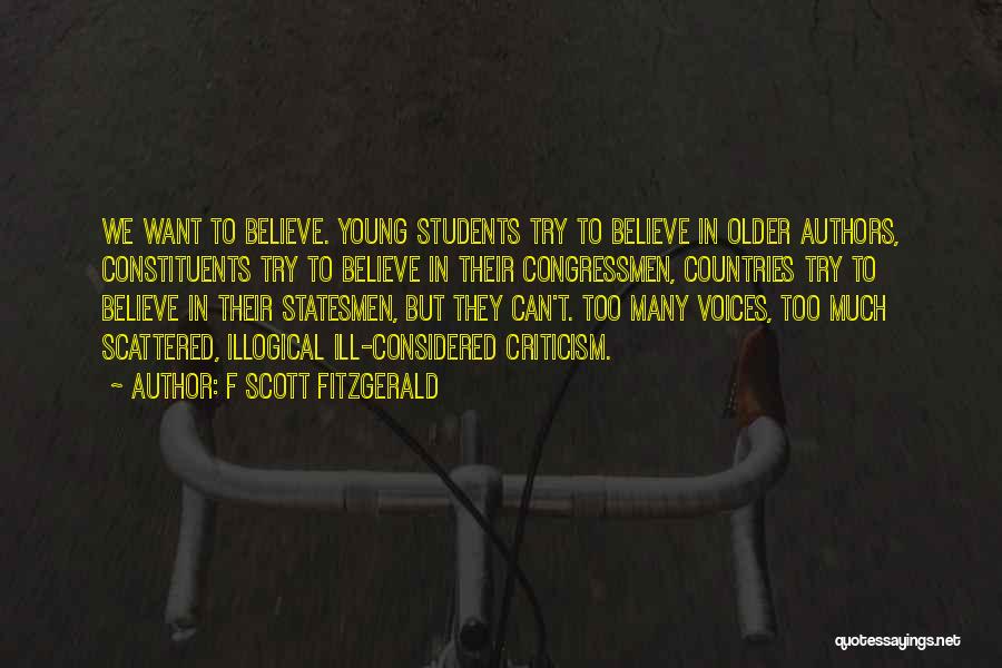 F Scott Fitzgerald Quotes: We Want To Believe. Young Students Try To Believe In Older Authors, Constituents Try To Believe In Their Congressmen, Countries